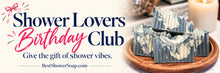 Load image into Gallery viewer, Birthday Club: Three (3) Month Shower Lovers Club